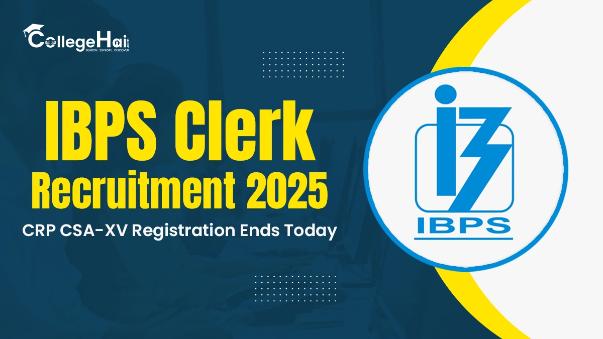 IBPS Clerk Recruitment 2025 CRP CSA-XV Registration Ends Today.webp